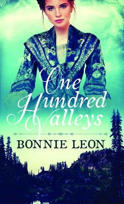 One Hundred Valleys: Valley Series by Leon, Bonnie