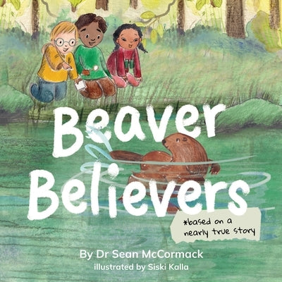 Beaver Believers by Kalla, Siski