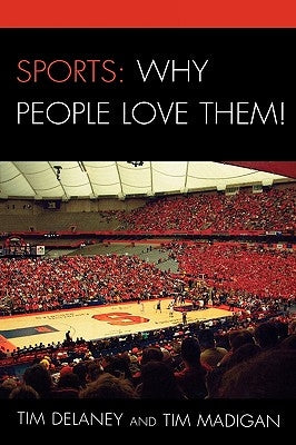 Sports: Why People Love Them! by Delaney, Tim