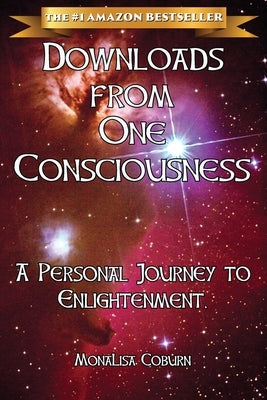 Downloads from One Consciousness: A Personal Journey to Enlightenment by Coburn, Monalisa