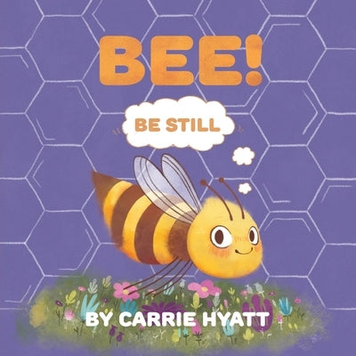 Bee! by Hyatt, Carrie