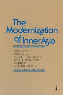 The Modernization of Inner Asia by Black, Cyril E.