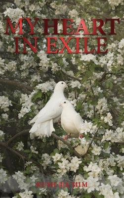 My Heart In Exile by MIM, Kush Ha
