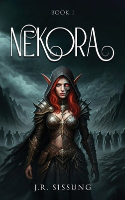 Nekora: Book I by Sissung, J. R.