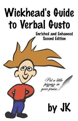 Wickhead's Guide to Verbal Gusto Second Edition by Kelly, Jim