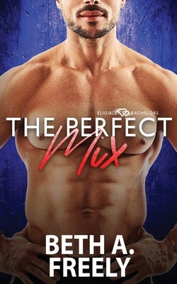 The Perfect Mix by Freely, Beth a.