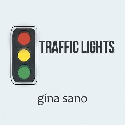 Traffic Lights by Sano, Gina