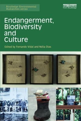 Endangerment, Biodiversity and Culture by Vidal, Fernando