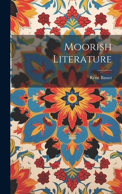Moorish Literature by Basset, René