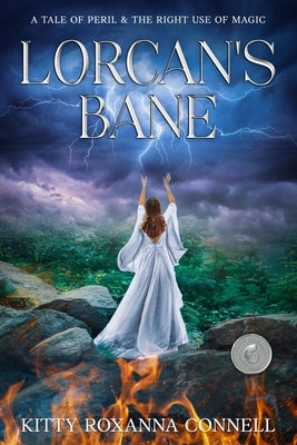 Lorcan's Bane: a tale of peril & the right use of magic by Connell, Kitty R.