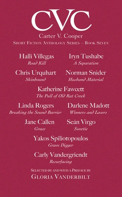 Cvc7: Carter V Cooper Short Fiction Anthology Series - Book Seven by Vanderbilt, Gloria