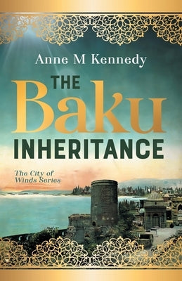 The Baku Inheritance by Kennedy, Anne M.