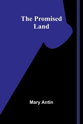The Promised Land by Antin, Mary