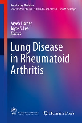 Lung Disease in Rheumatoid Arthritis by Fischer, Aryeh