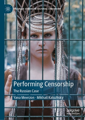 Performing Censorship: The Russian Case by Meerzon, Yana