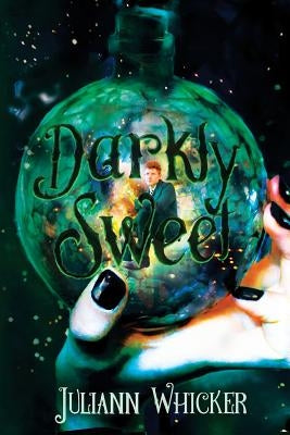 Darkly Sweet by Whicker, Juliann