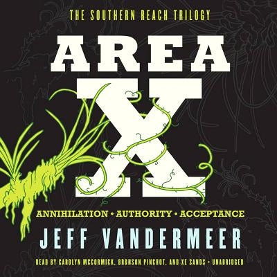 Area X: The Southern Reach Trilogy--Annihilation, Authority, Acceptance by VanderMeer, Jeff
