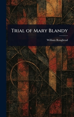 Trial of Mary Blandy by Roughead, William