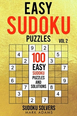 Easy Sudoku Puzzles: 100 Easy Sudoku Puzzles And Solutions by Adams, Mark