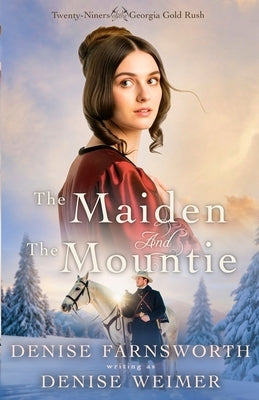 The Maiden and the Mountie by Weimer, Denise