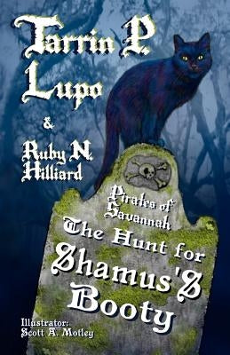 Pirates of Savannah: The Hunt for Shamus's Booty by Hilliard, Ruby N.