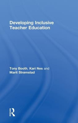 Developing Inclusive Teacher Education by Booth, Tony