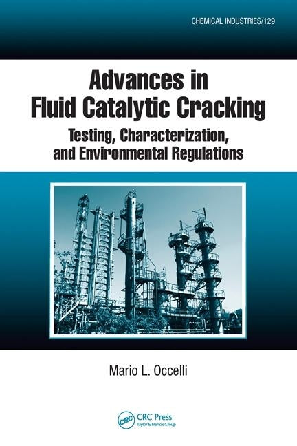 Advances in Fluid Catalytic Cracking: Testing, Characterization, and Environmental Regulations by Occelli, Mario L.