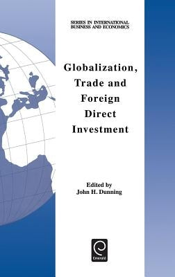 Globalization, Trade and Foreign Direct Investment by Dunning, John H.