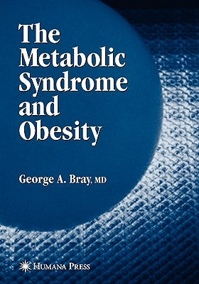 The Metabolic Syndrome and Obesity by Bray, George A.