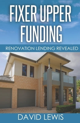 Fixer Upper Funding: Renovation Lending Revealed by Imperial, Mark