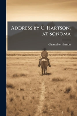 Address by C. Hartson, at Sonoma by Hartson, Chancellor