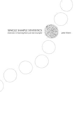 Single Sample Statistics: exercises in learning from just one example by Bloem, Peter