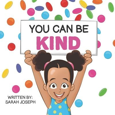 You Can Be Kind: Book 2 in the You Can Be Books Series by Joseph, Sarah