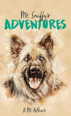 Mr. Sniffy's Adventures by Arthur, K. M.