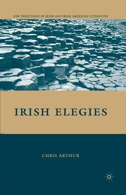 Irish Elegies by Arthur, C.