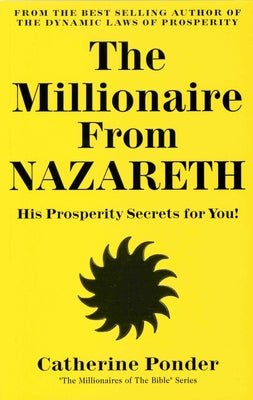 The Millionaire from Nazareth: His Prosperity Secrets for You! (Millionaires of the Bible Series) by Ponder, Catherine