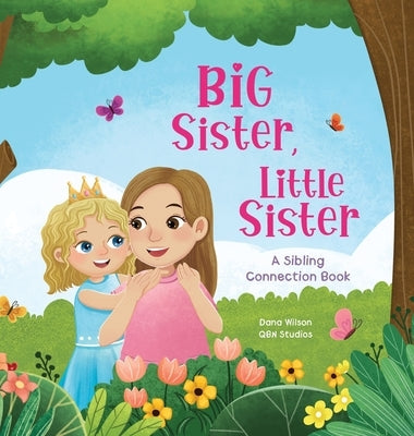 Big Sister, Little Sister by Wilson, Dana