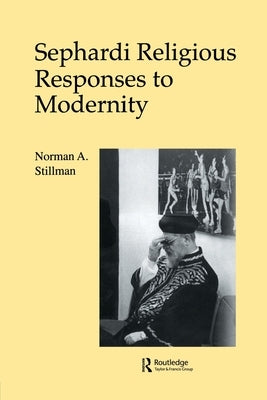 Sephardi Religious Responses to Modernity by Stillman, Norman a.