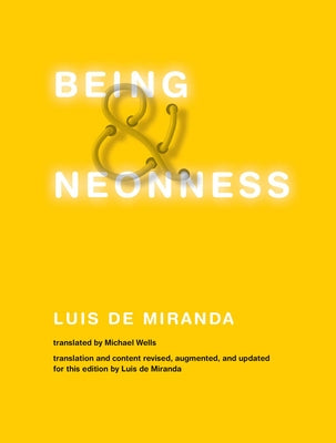 Being and Neonness: Translation and content revised, augmented, and updated for this edition by Luis de Miranda by De Miranda, Luis