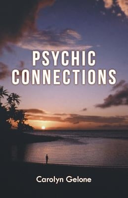 Psychic Connections by Gelone, Carolyn