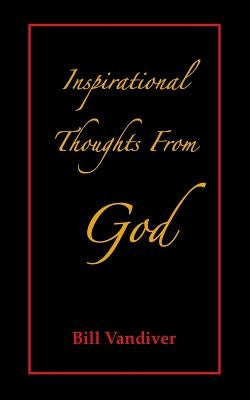 Inspirational Thoughts from God by VanDiver, Bill