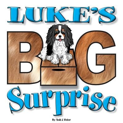 Luke's BIG Surprise by Vicker, Todd J.