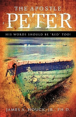 The Apostle Peter by Houck, Jr.