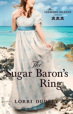 The Sugar Baron's Ring by Dudley, Lorri
