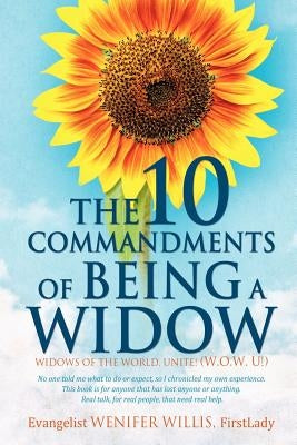 The 10 Commandments of Being a Widow by Willis, Firstlady Evangelist Wenifer