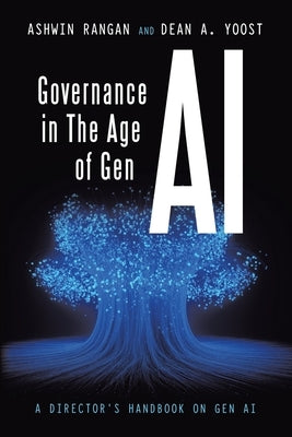 Governance in The Age of Gen AI: A Director's Handbook on Gen AI by Rangan, Ashwin