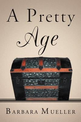 A Pretty Age by Mueller, Barbara
