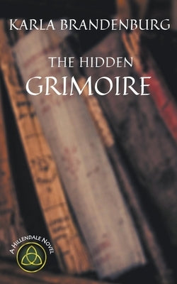 The Hidden Grimoire by Brandenburg, Karla