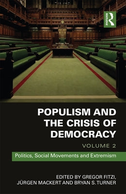 Populism and the Crisis of Democracy: Volume 2: Politics, Social Movements and Extremism by Fitzi, Gregor