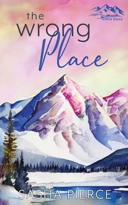 The Wrong Place by Pierce, Sasha